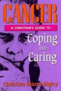 Paperback Cancer: A Christian's Guide to Coping and Caring Book