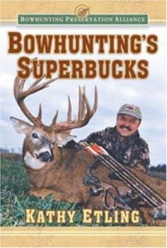 Hardcover Bowhunting's Superbucks Book
