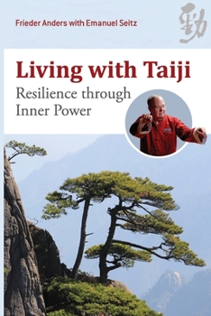 Paperback Living with Taiji: Resilience Through Inner Power Book