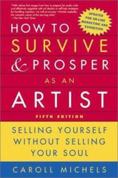 Paperback How to Survive and Prosper as an Artist, 5th Ed.: Selling Yourself Without Selling Your Soul Book