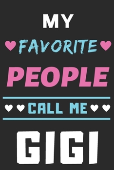 Paperback My Favorite People Call Me Gigi: lined notebook, Gift for Mothers, grandma Book