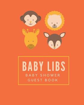 Baby Libs Baby Shower Guest Book: funny mad lib style fill in game guest book comes with funny fill in style pages that will bring funny laughs when read out loud to the group! Makes a great funny bab