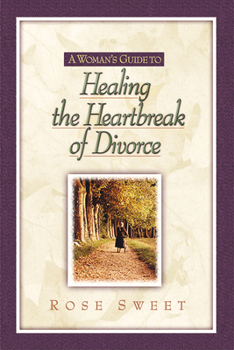 Paperback A Woman's Guide to Healing the Heartbreak of Divorce Book