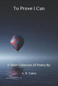 Paperback To Prove I Can: A Short Collection of Poetry Book