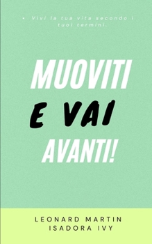 Muoviti e vai avanti! (Italian Edition)