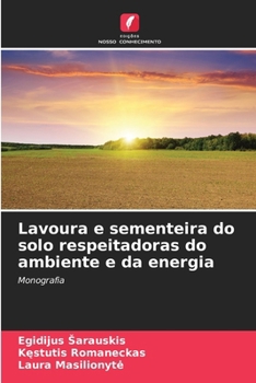 Paperback Lavoura e sementeira do solo respeitadoras do ambiente e da energia [Portuguese] Book