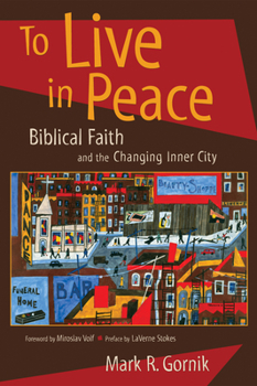 Paperback To Live in Peace: Biblical Faith and the Changing Inner City Book