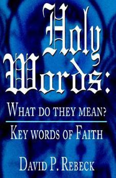 Paperback Holy Words: What Do They Mean?: Key Words of Faith Book
