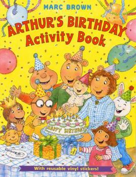 Hardcover Arthur's Birthday Activity Book [With Resusable Vinyl Stickers] Book