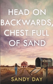 Paperback Head on Backwards, Chest Full of Sand: A Coming-of-Age Novel Book