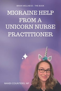 Migraine Help from a Unicorn Nurse Practitioner