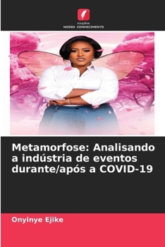 Paperback Metamorfose: Analisando a indústria de eventos durante/após a COVID-19 [Portuguese] Book