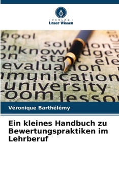 Ein kleines Handbuch zu Bewertungspraktiken im Lehrberuf (German Edition)