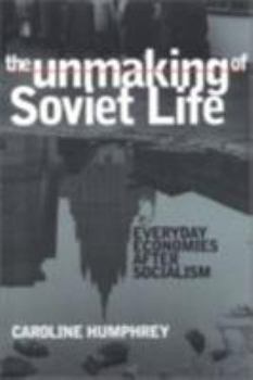 Paperback The Unmaking of Soviet Life Book