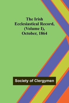 Paperback The Irish Ecclesiastical Record, (Volume I), October, 1864 Book