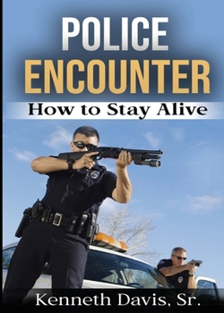 Paperback Police Encounter: How to Stay Alive Book