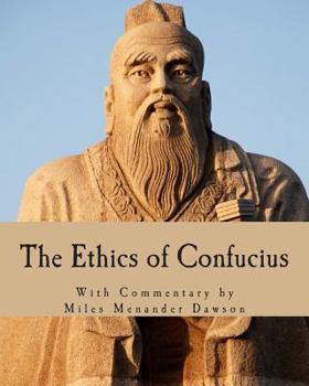 Paperback The Ethics of Confucius: The Sayings of the Master and His Disciples on the Conduct of the Superior Man [Large Print] Book