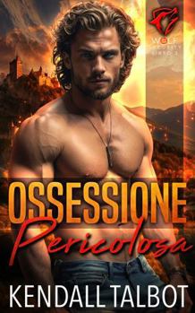 Ossessione Pericolosa (Serie Wolf Security) (Italian Edition)