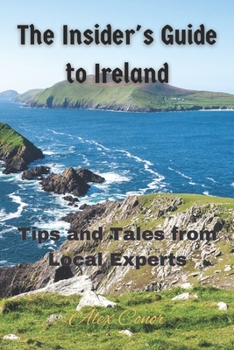 Paperback The Insider's Guide to Ireland: Tips and Tales from Local Experts [Large Print] Book