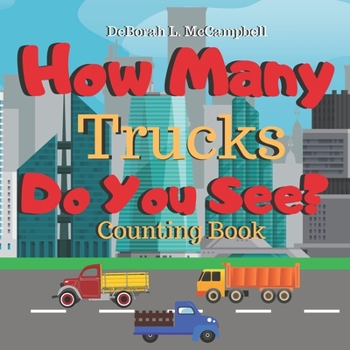 Paperback How Many Trucks Do You See: Counting Book