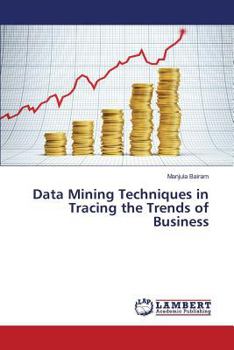 Paperback Data Mining Techniques in Tracing the Trends of Business Book