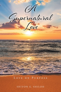 Paperback A Supernatural Love: Love on Purpose Book