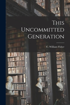 Paperback This Uncommitted Generation Book