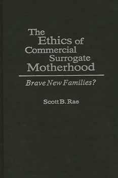 Hardcover The Ethics of Commercial Surrogate Motherhood: Brave New Families? Book