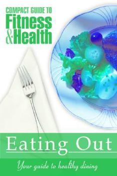 Hardcover Eating Out: Your Pocket Guide to Healthy Dining Book