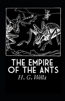 Paperback The Empire of the Ants Annotated Book