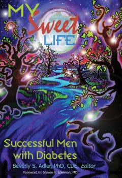 Paperback My Sweet Life: Successful Men With Diabetes Book