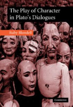 Hardcover The Play of Character in Plato's Dialogues Book