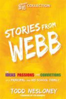 Paperback Stories from Webb: The Ideas, Passions, and Convictions of a Principal and His School Family Book
