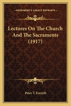 Paperback Lectures On The Church And The Sacraments (1917) Book
