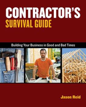 Paperback Contractor's Survival Guide: Building Your Business in Good Times and Bad Book