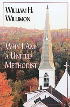 Paperback Why I Am a United Methodist Book