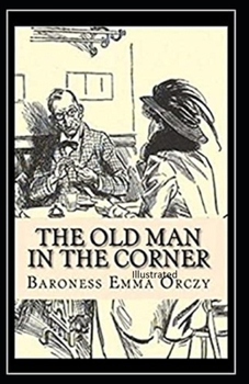 The Old Man in the Corner Illustrated