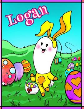Paperback Logan: Personalized Ima Gonna Color My Happy Easter Coloring Book for Kids Book