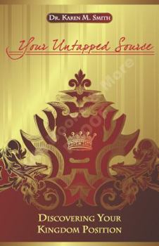 Paperback Your Untapped Source: Discovering Your Kingdom Position Book