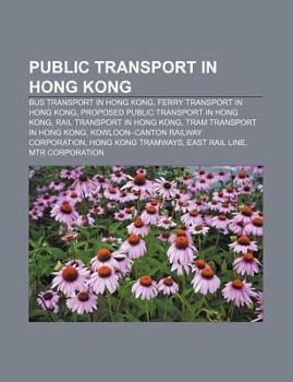 Public Transport in Hong Kong: Bus Transport in Hong Kong, Ferry Transport in Hong Kong, Proposed Public Transport in Hong Kong