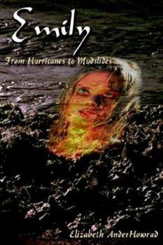 Paperback Emily: From Hurricanes to Mudslides Book