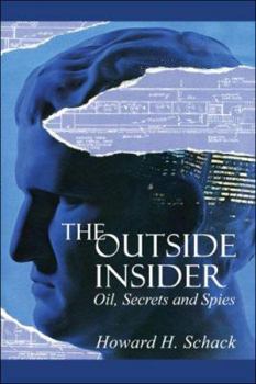 Paperback The Outside Insider: Oil, Secrets and Spies Book