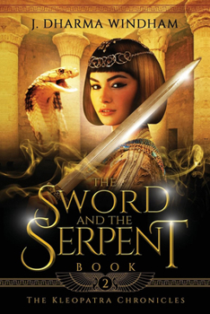 Paperback The Sword and the Serpent: (The Kleopatra Chronicles-Book 2) Book