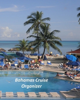 Paperback Bahamas Cruise Organizer: Notebook and Journal for Planning and Organizing Your Next five Cruising Adventures Book
