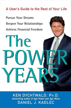 Hardcover The Power Years: A User's Guide to the Rest of Your Life Book