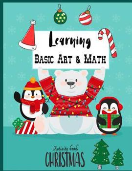 Paperback Learning Basic Art & Math Christmas activity book: Counting 1-10, trace its name color by number for kids Book