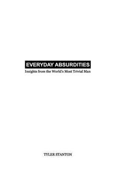 Paperback Everyday Absurdities: Insights from the World's Most Trivial Man Book