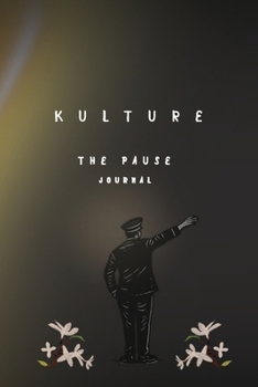 Kulture: The Pause Journal (Kulture: Travel - Hospitality - Wellness)