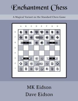 Paperback Enchantment Chess: A Magical Variant on the Standard Chess Game Book