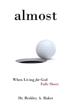 Paperback Almost: When Living for God Falls Short Book